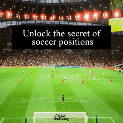 13 essential soccer positions for best success