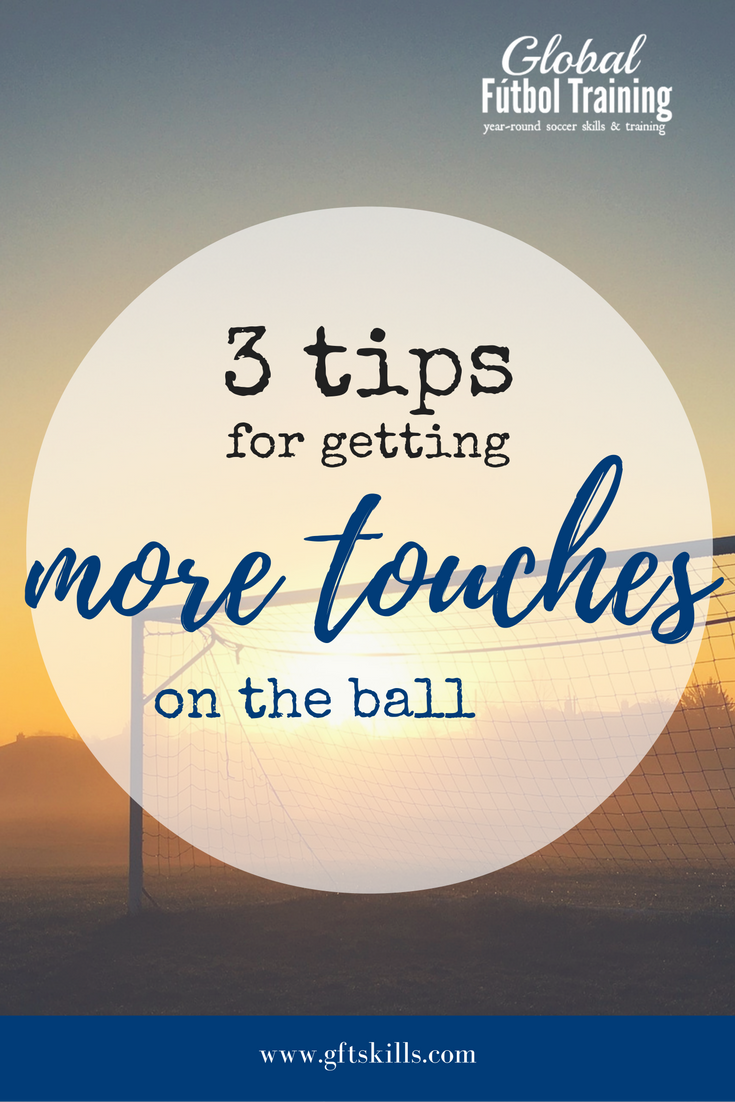 3 tips for getting more touches on the soccer ball
