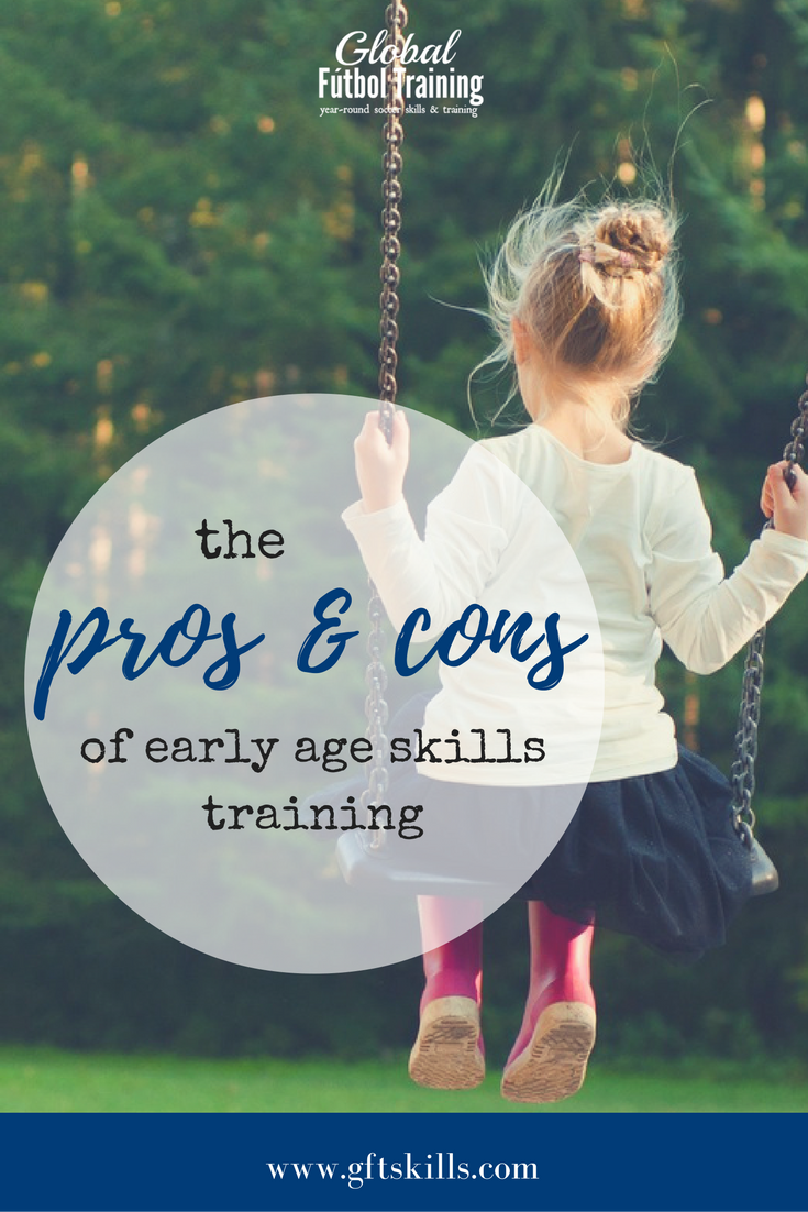 the pros and cons of early age soccer skills training