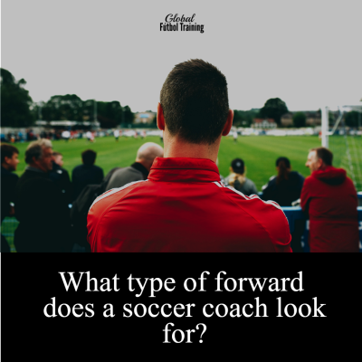 The 3 types of forwards coaches want