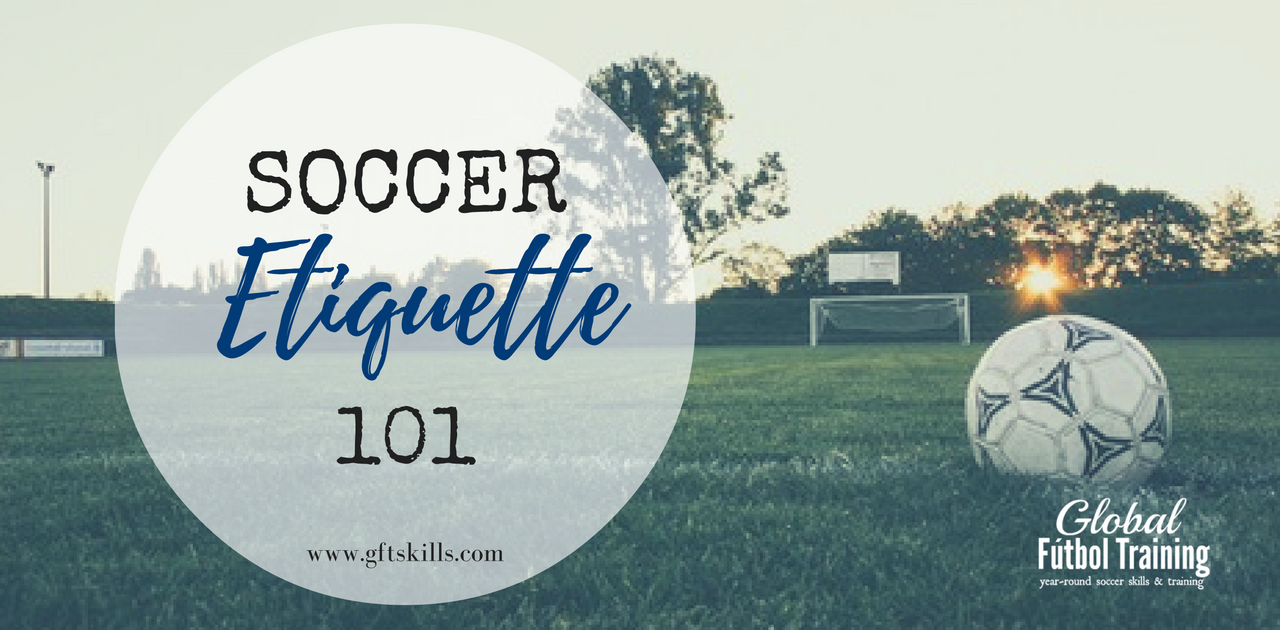 Soccer Etiquette 101