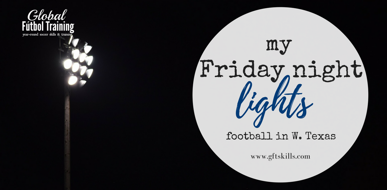 My ‘Friday Night Lights’ [football in West Texas]
