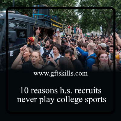 10 reasons h.s. recruits never play college sports