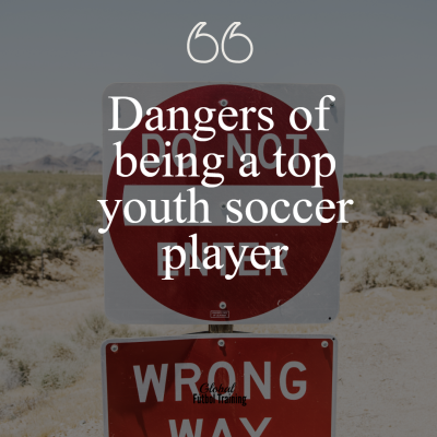 Dangers of being a top youth soccer player