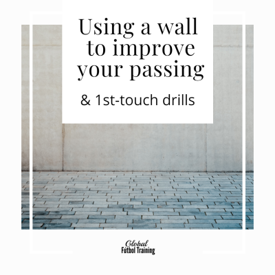 Using a wall to improve passing and first touch soccer drills