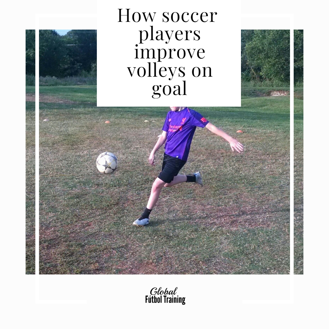 How soccer players improve volleys on goal Global Futbol Training