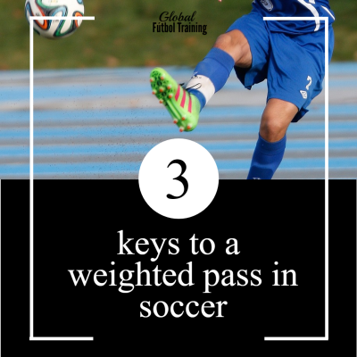 3 keys to a weighted pass in soccer (futbol)