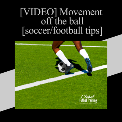 Movement off the ball [soccer/football tips]