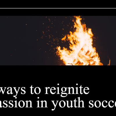 3 ways to reignite passion in youth soccer