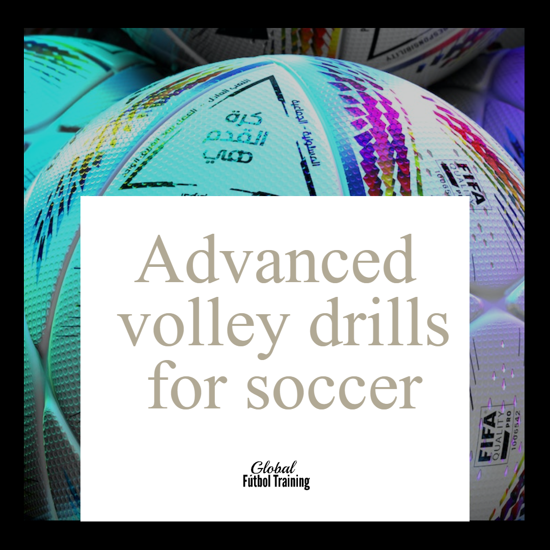 Advanced volley drills for soccer Global Futbol Training video