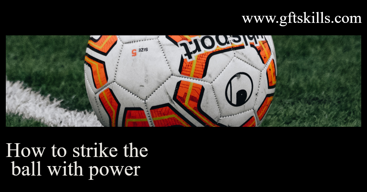 Strike the ball with power [3 best ways] soccer tips video