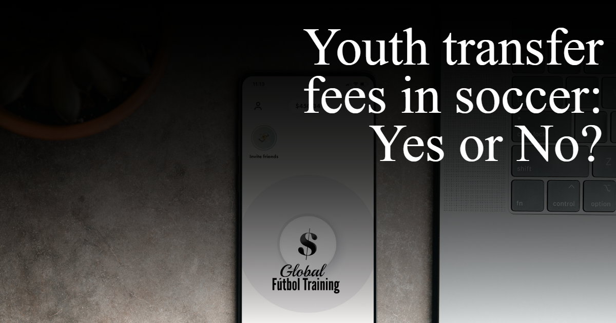 Why I disagree with youth transfer fees in football [soccer]