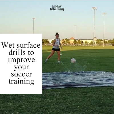 Wet surface to speed up your reflexes and soccer skills