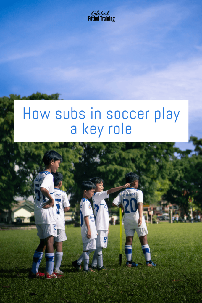 Subs in soccer play a key role [coach / player guide]