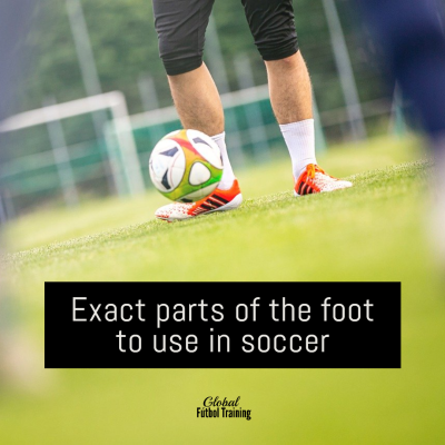 Exact parts of the foot to use in soccer
